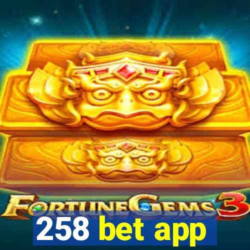 258 bet app